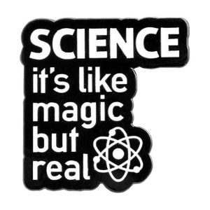 Metalowa przypinka nauka, science like magic but true