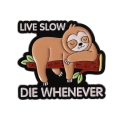 przypinka metalowa live slow die whenever leniwiec