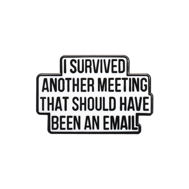 metalowa przypinka another email meeting humorystyczna odznaka biurowa